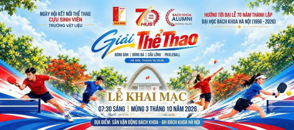 BÙNG NỔ NGÀY HỘI THỂ THAO CỰU SINH VIÊN CÁC NGÀNH THUỘC TRƯỜNG VẬT LIỆU 2026 – HƯỚNG TỚI KỶ NIỆM 70 NĂM BÁCH KHOA HÀ NỘI