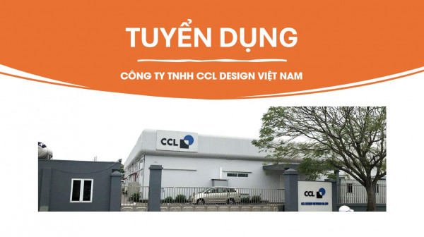 Công ty TNHH CCL Design Việt Nam tuyển dụng