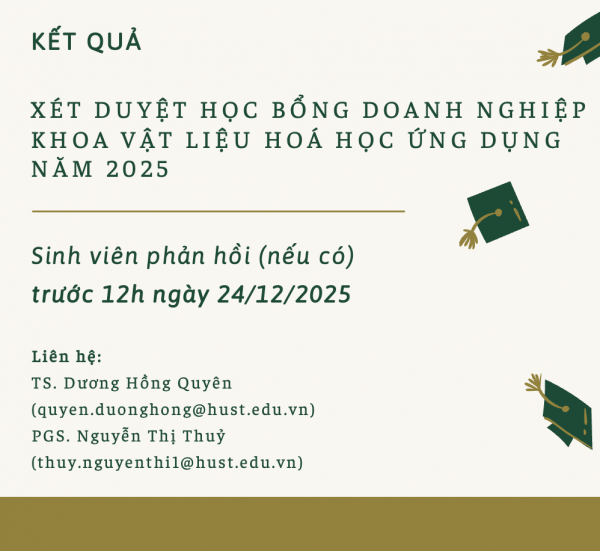 THÔNG BÁO: KẾT QUẢ XÉT DUYỆT CÁC CHƯƠNG TRÌNH HỌC BỔNG DOANH NGHIỆP  DÀNH CHO SINH VIÊN KHOA VẬT LIỆU HOÁ HỌC ỨNG DỤNG THÁNG 12/2025