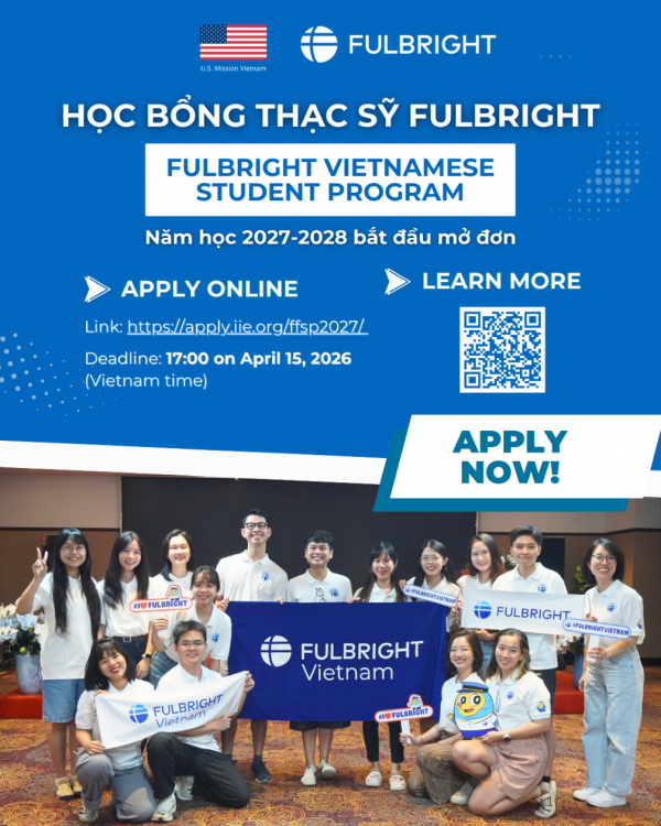 THÔNG BÁO ĐĂNG KÝ HỌC BỔNG THẠC SỸ FULBRIGHT NĂM HỌC 2027 – 2028
