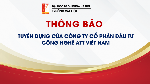 THÔNG BÁO TUYỂN DỤNG CỦA CÔNG TY CỔ PHẦN ĐẦU TƯ CÔNG NGHỆ ATT VIỆT NAM