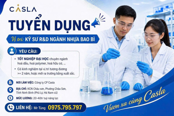 TẬP ĐOÀN CASLA THÔNG BÁO TUYỂN DỤNG KỸ SƯ NGÀNH CÔNG NGHỆ VẬT LIỆU POLYME & COMPOZIT