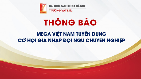 THÔNG BÁO: MEGA VIỆT NAM TUYỂN DỤNG - CƠ HỘI GIA NHẬP ĐỘI NGŨ CHUYÊN NGHIỆP