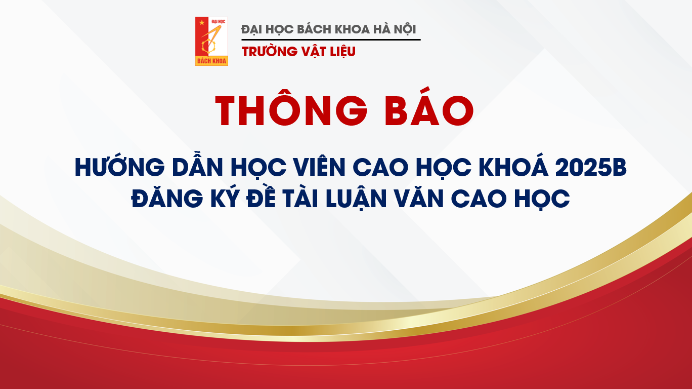 THÔNG BÁO: HƯỚNG DẪN HỌC VIÊN CAO HỌC KHOÁ 2025B ĐĂNG KÝ ĐỀ TÀI LUẬN VĂN CAO HỌC