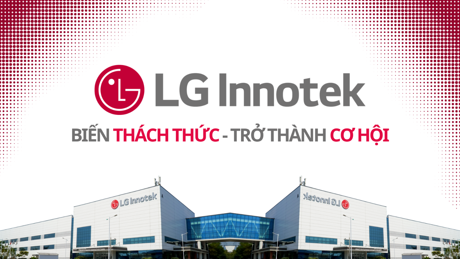 THÔNG BÁO TUYỂN DỤNG THỰC TẬP SINH CÔNG TY TNHH LG INNOTEK VIỆT NAM HẢI PHÒNG