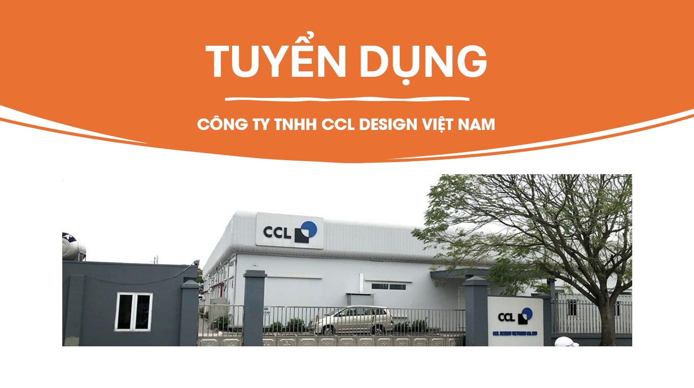 Công ty TNHH CCL Design Việt Nam tuyển dụng