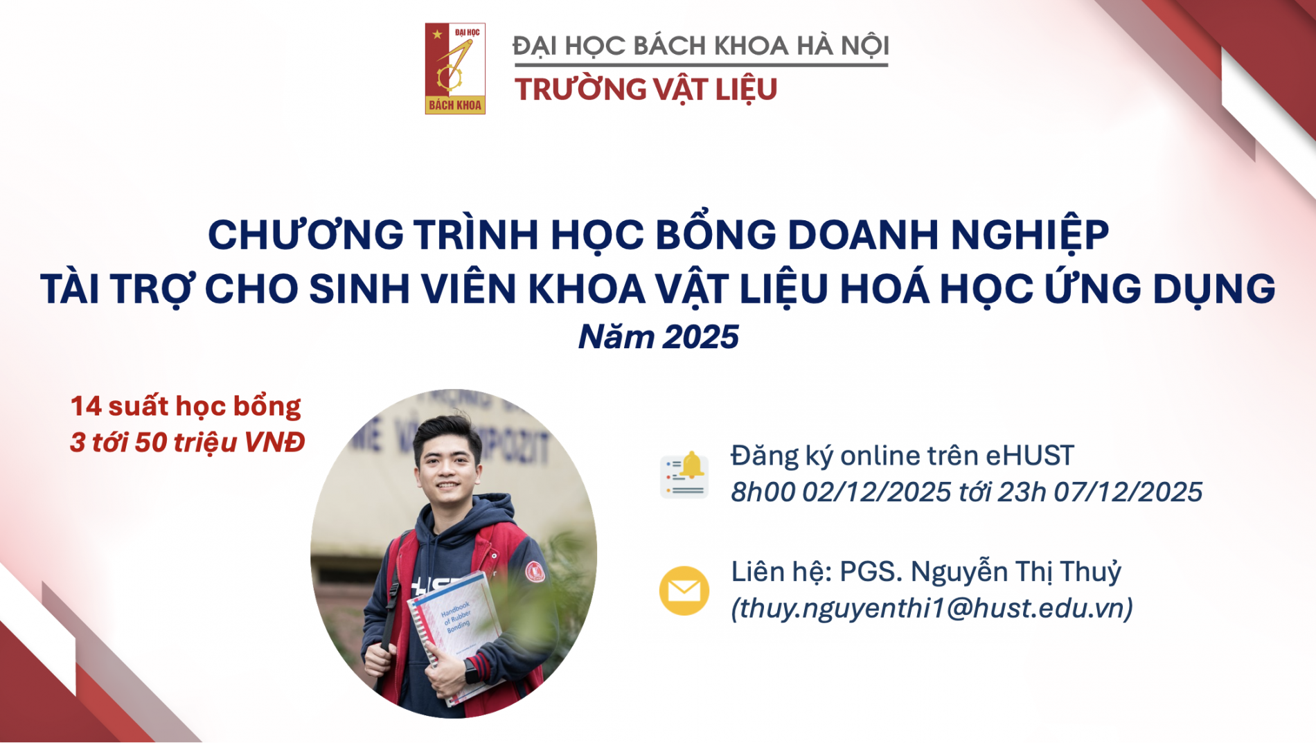 THÔNG BÁO ĐĂNG KÝ  CÁC CHƯƠNG TRÌNH HỌC BỔNG DOANH NGHIỆP NĂM 2025 DÀNH CHO SINH VIÊN KHOA VẬT LIỆU HOÁ HỌC ỨNG DỤNG