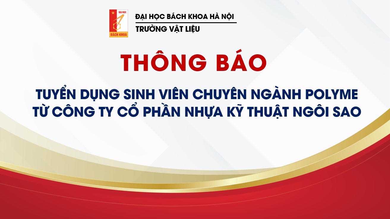 THÔNG BÁO: TUYỂN DỤNG SINH VIÊN CHUYÊN NGÀNH POLYME TỪ CÔNG TY CỔ PHẦN NHỰA KỸ THUẬT NGÔI SAO