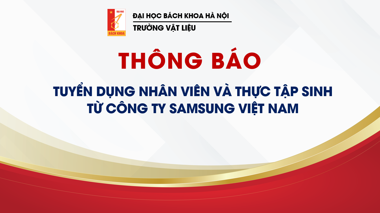 THÔNG BÁO TUYỂN DỤNG NHÂN VIÊN VÀ THỰC TẬP SINH  TỪ CÔNG TY SAMSUNG VIỆT NAM