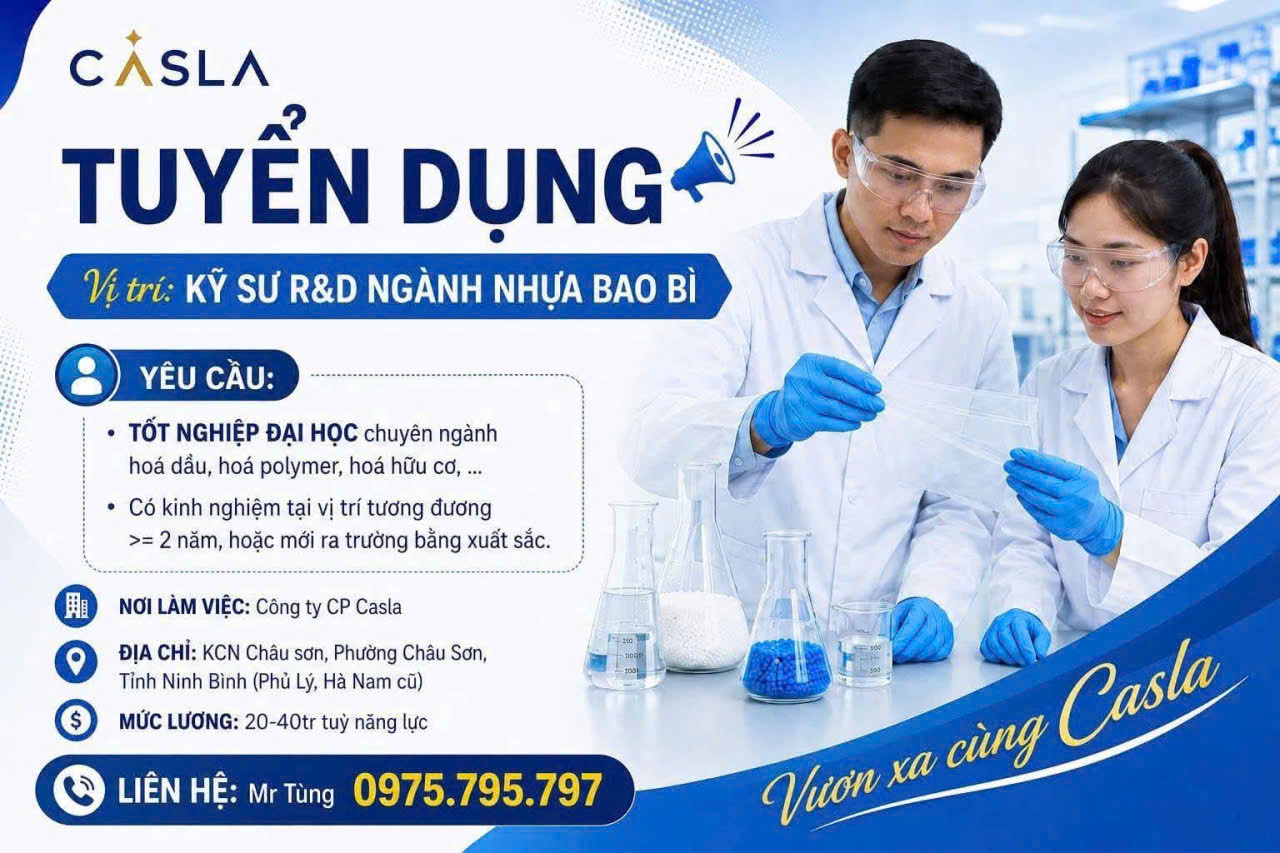 TẬP ĐOÀN CASLA THÔNG BÁO TUYỂN DỤNG KỸ SƯ NGÀNH CÔNG NGHỆ VẬT LIỆU POLYME & COMPOZIT